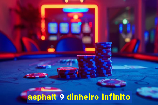 asphalt 9 dinheiro infinito